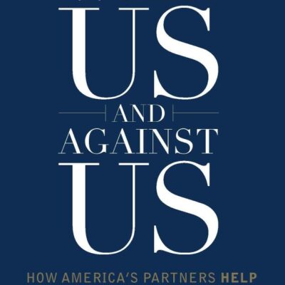 With Us and Against Us: How America's Partners Help and Hinder the War on Terror (Columbia Studies in Terrorism and Irregular Warfare)