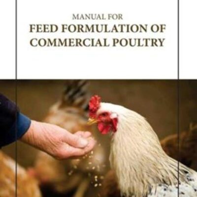 MANUAL FOR FEED FORMULATION OF COMMERCIAL POULTRY (HB 2023)