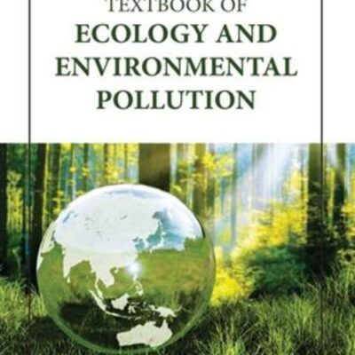 TEXTBOOK OF ECOLOGY AND ENVIRONMENTAL POLLUTION (HB 2023)