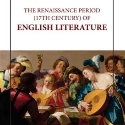 THE RENAISSANCE PERIOD (17TH CENTURY) OF ENGLISH LITERATURE (HB 2023)