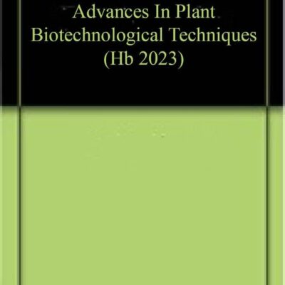 ADVANCES IN PLANT BIOTECHNOLOGICAL TECHNIQUES (HB 2023)