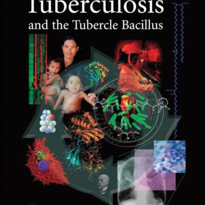 Tuberculosis and the Tubercle Bacillus