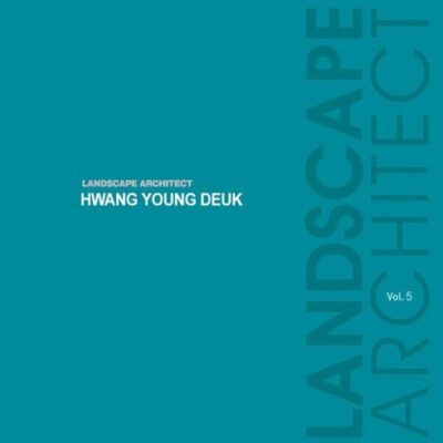LANDSCAPE ARCHITECT HWANG YOUNG DEUK VOL.5