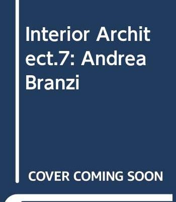 INTERIOR ARCHITECT VOL. 7: ALESSANDRO MENDINI: Andrea Branzi