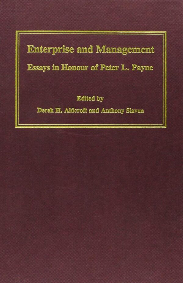 Enterprise and Management: Essays in Honour of Peter L. Payne