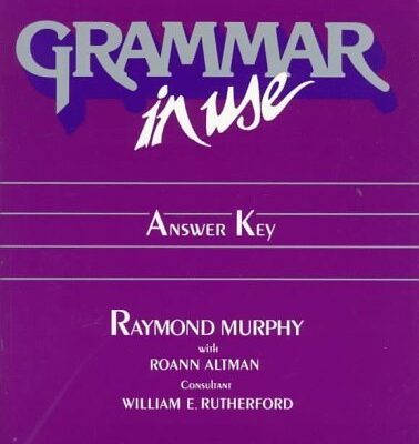 Grammar in Use Answer key: Reference and Practice for Intermediate Students of English