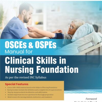 OSCEs & OSPEs MANUAL FOR CLINICAL SKILLS IN NURSING FOUNDATION