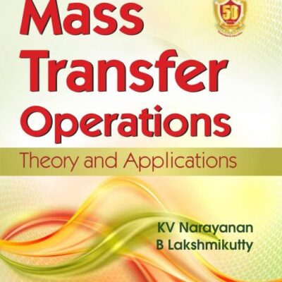 MASS TRANSFER OPERATIONS THEORY AND APPLICATIONS 2ED (PB 2024)