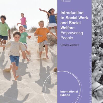 INTRODUCTION TO SOCIAL WORK AND SOCIAL WELFARE EMPOWERING PEOPLE 11TH ED.
