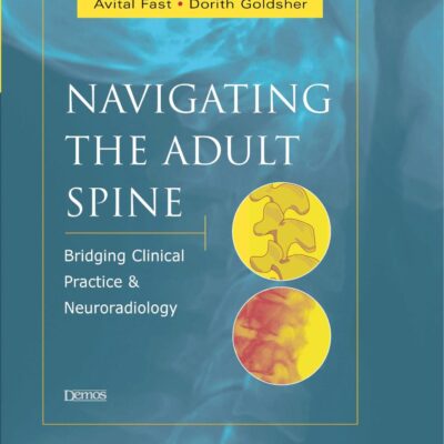 Navigating the Adult Spine: Bridging Clinical Practice and Neuroradiology