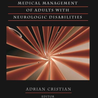 Medical Management of Adults with Neurologic Disabilities