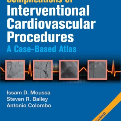 Complications of Interventional Cardiovascular Procedures: A Case-Based Atlas