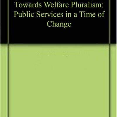 Towards Welfare Pluralism: Public Services in a Time of Change