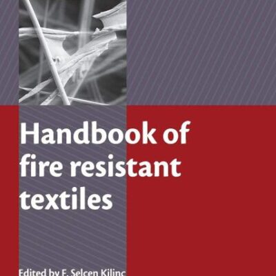 Handbook of Fire Resistant Textiles (Woodhead Publishing Series in Textiles)