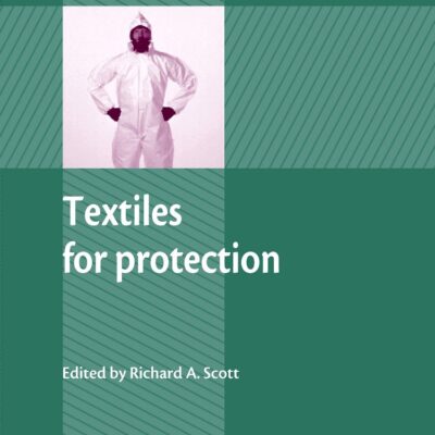 Textiles for Protection (Woodhead Publishing Series in Textiles)