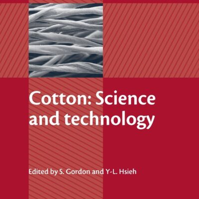 Cotton: Science and Technology (Woodhead Publishing Series in Textiles)