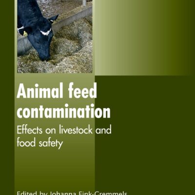 Animal Feed Contamination: Effects on Livestock and Food Safety (Woodhead Publishing Series in Food Science