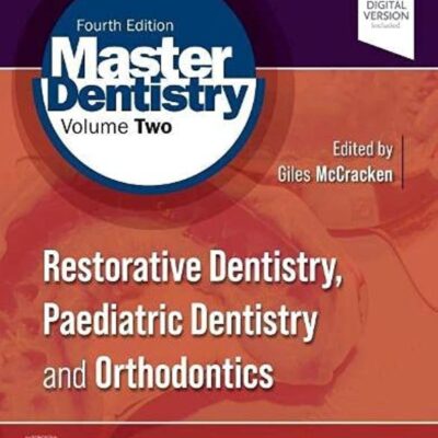 MASTER DENTISTRY VOLUME 2 RESTORATIVE DENTISTRY PAEDIATRIC DENTISTRY AND ORTHODONTICS WITH ACCESS CODE 4ED (PB 2022)
