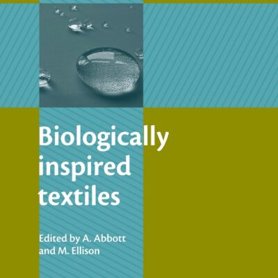 Biologically Inspired Textiles (Woodhead Publishing Series in Textiles)
