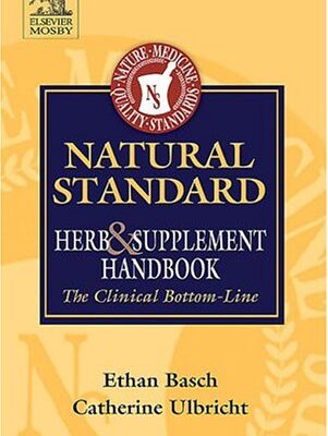 Natural Standard Herb and Supplement Handbook: The Clinical Bottom Line