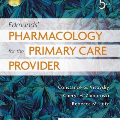 EDMUNDS' PHARMACOLOGY FOR THE PRIMARY CARE PROVIDER: 5ED