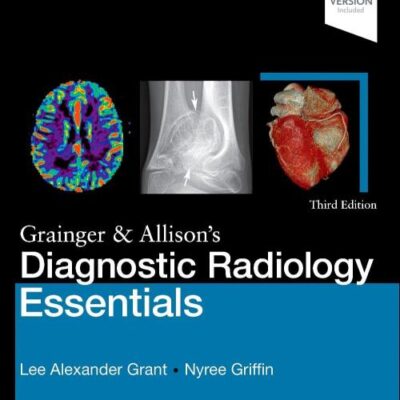 Grainger & Allison's Diagnostic Radiology Essentials: Expert Consult: Online and Print