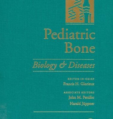 PEDIATRIC BONE: BIOLOGY AND DISEASES