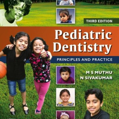 Pediatric Dentistry: Principles and Practice
