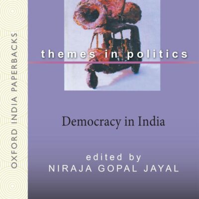 DEMOCRACY IN INDIA (OIP) (Themes in Politics)