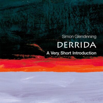 DERRIDA VSI (ENGLISH): A Very Short Introduction (Very Short Introductions)