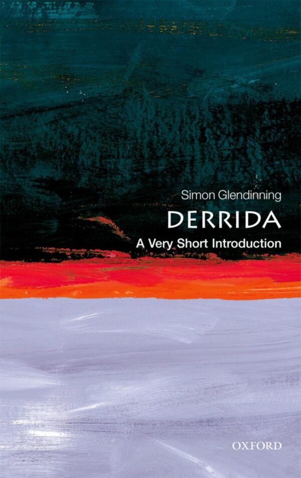 DERRIDA VSI (ENGLISH): A Very Short Introduction (Very Short Introductions)