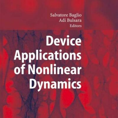 DEVICE APPLICATIONS OF NONLINEAR DYNAMICS (UNDERSTANDING COMPLEX SYSTEMS)
