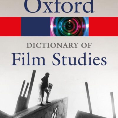 A DICTIONARY OF FILM STUDIES 2E P OQR (Oxford Quick Reference)
