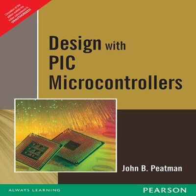DESIGN WITH PIC MICROCONTROLLERS