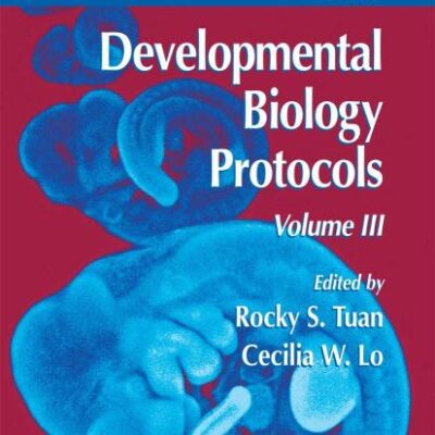 DEVELOPMENTAL BIOLOGY PROTOCOLS: Volume III: 137 (Methods in Molecular Biology)