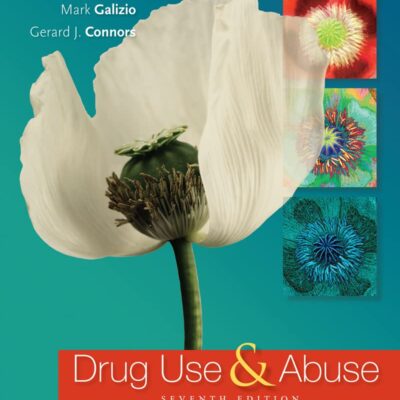 DRUG USE AND ABUSE 7TH EDITION