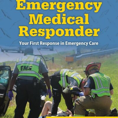 Emergency Medical Responder: Your First Response In Emergency Care Student Workbook
