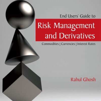 End Users' Guide to Risk Management and Derivatives | e