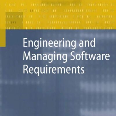 ENGINEERING AND MANAGING SOFTWARE REQUIREMENTS