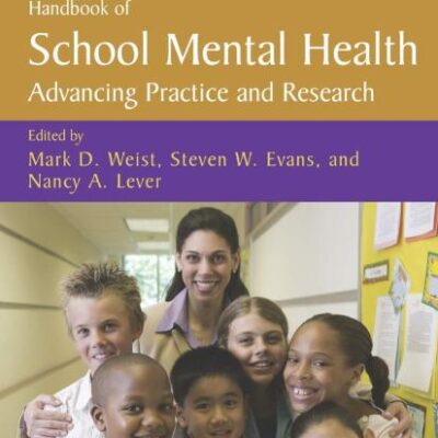 HANDBOOK OF SCHOOL MENTAL HEALTH: ADVANCING PRACTICE AND RESEARCH (ISSUES IN CLINICAL CHILD PSYCHOLOGY)