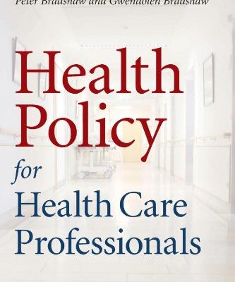 HEALTH POLICY FOR HEALTH CARE PROFESSIONALS
