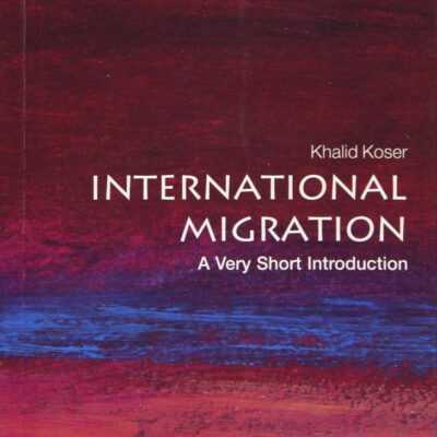 International Migration: A Very Short Introduction (Very Short Introductions)