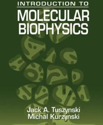 INTRODUCTION TO MOLECULAR BIOPHYSICS (CRC SERIES IN PURE AND APPLIED PHYSICS)