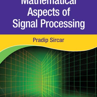 MATHEMATICAL ASPECTS OF SIGNAL PROCESSING