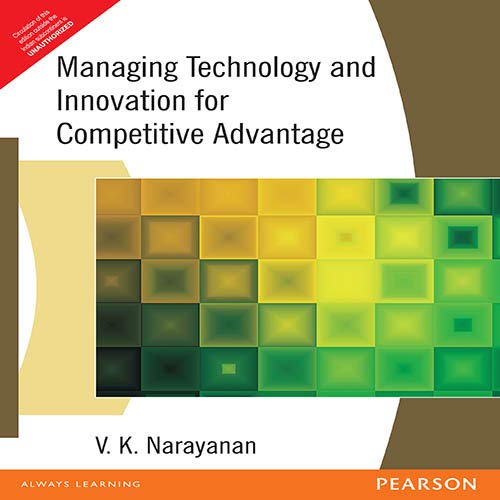 MANAGING TECHNOLOGY AND INNOVATION FOR COMPETITIVE ADVANTAGE