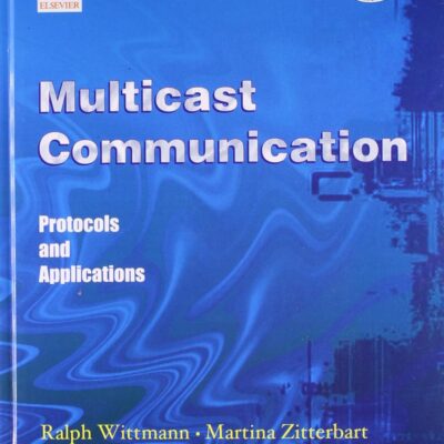 MULTICAST COMMUNICATION: PROTOCOLS AND APPLICATIONS: Protocols