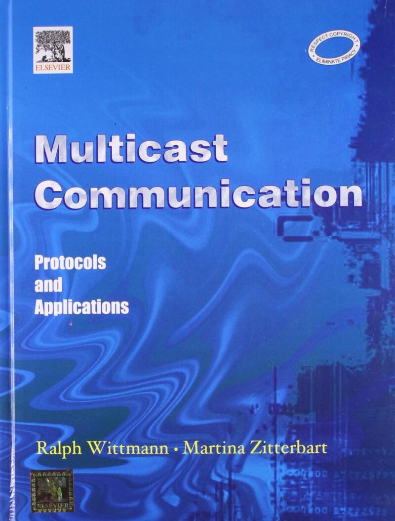 MULTICAST COMMUNICATION: PROTOCOLS AND APPLICATIONS: Protocols