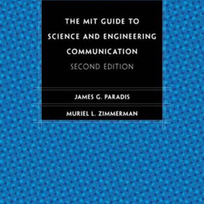 MIT GUIDE TO SCIENCE AND ENGINEERING COMMUNICATION