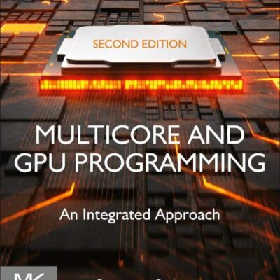 MULTICORE AND GPU PROGRAMMING : AN INTEGRATED APPROACH