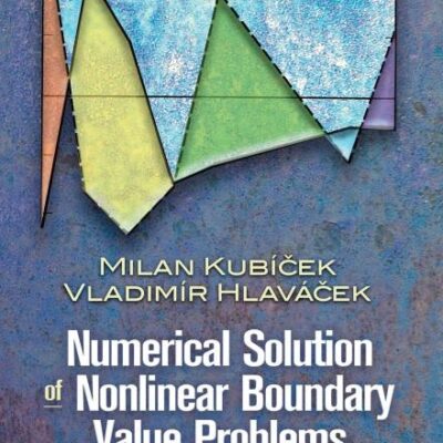 NUMERICAL SOLUTION OF NONLINEAR BOUNDARY VALUE PROBLEMS WITH APPLICATIONS (Dover Books on Engineering)